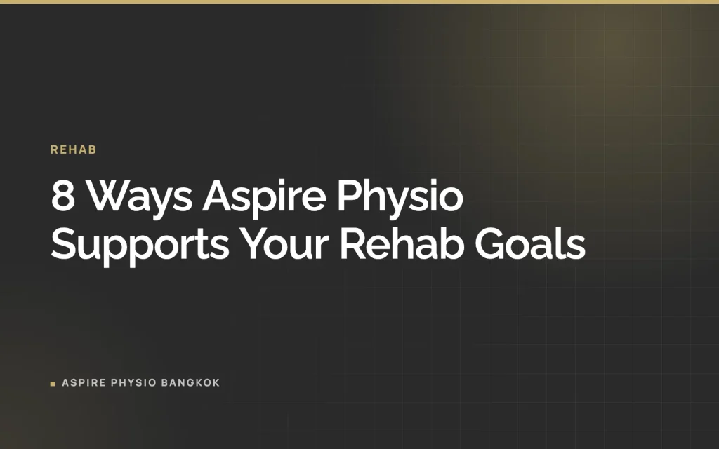 8 Ways Aspire Physio Supports Your Rehab Goals