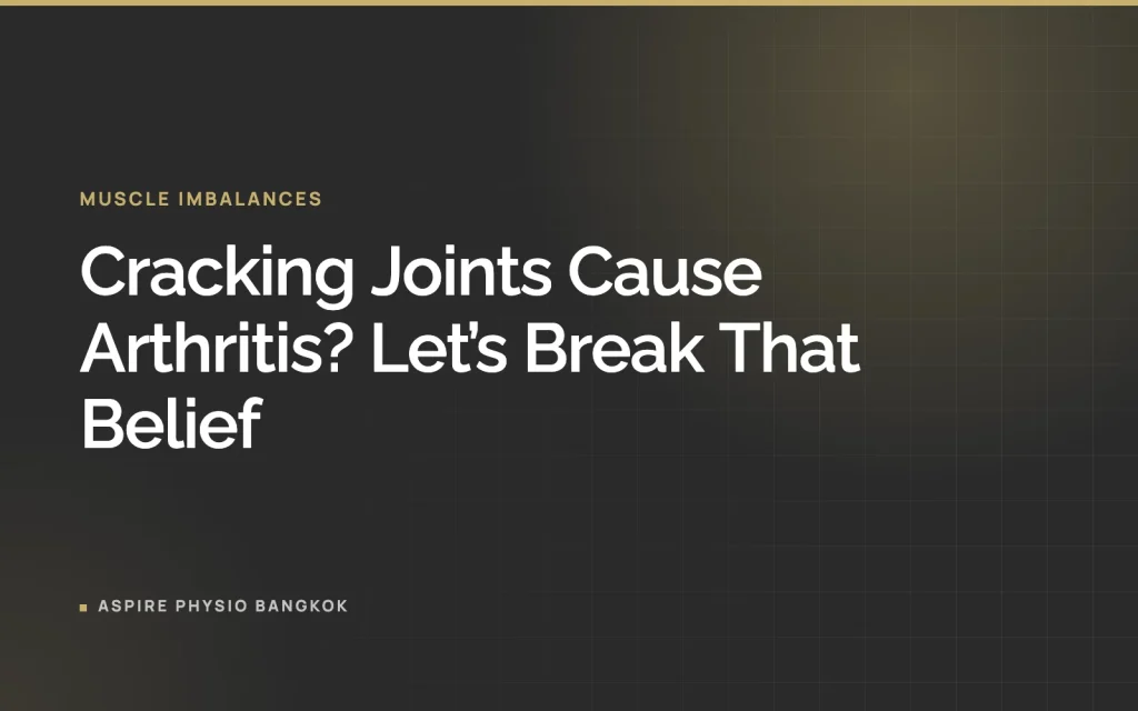 Cracking Joints Cause Arthritis? Let’s Break That Belief