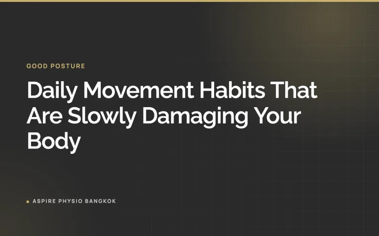 Daily Movement Habits That Are Slowly Damaging Your Body
