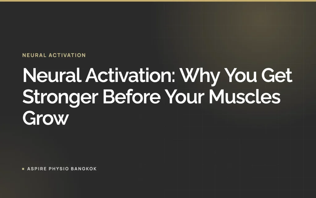 Neural Activation: Why You Get Stronger Before Your Muscles Grow