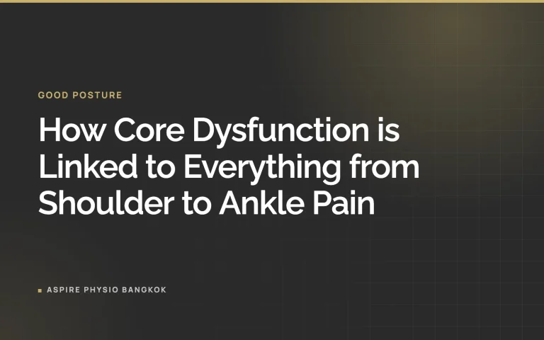 How Core Dysfunction is Linked to Everything from Shoulder to Ankle Pain