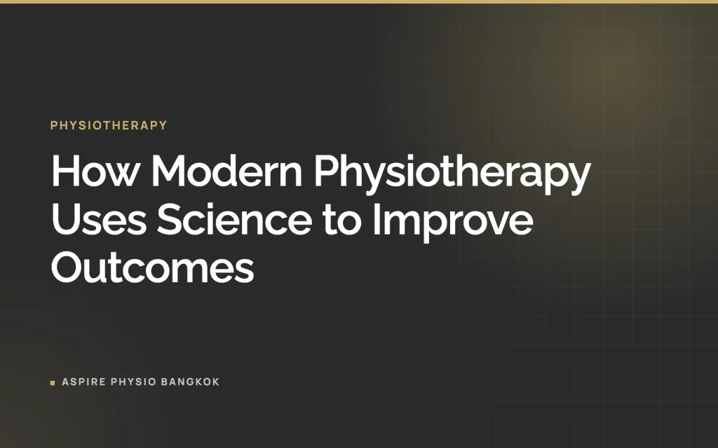 How Modern Physiotherapy Uses Science to Improve Outcomes