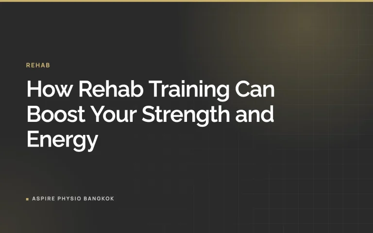 How Rehab Training Can Boost Your Strength and Energy