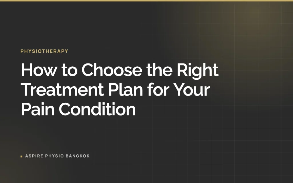 How to Choose the Right Treatment Plan for Your Pain Condition