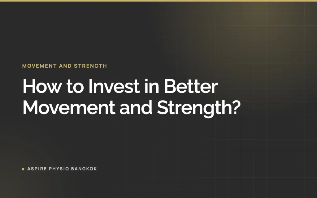 How to Invest in Better Movement and Strength?