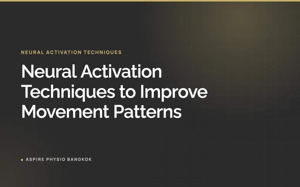 Neural Activation Techniques to Improve Movement Patterns