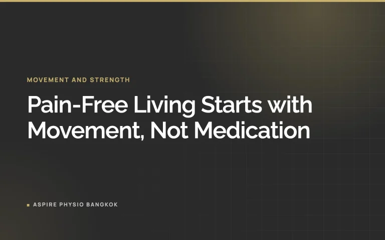 Pain-Free Living Starts with Movement, Not Medication