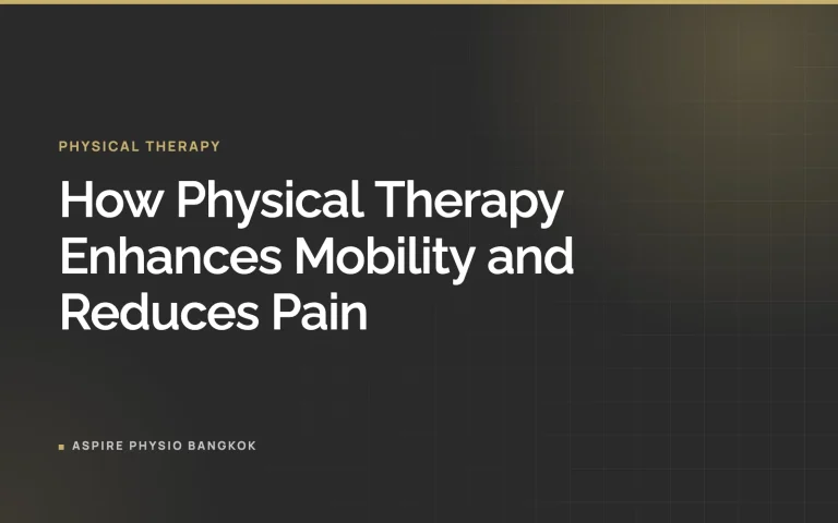 How Physical Therapy Enhances Mobility and Reduces Pain