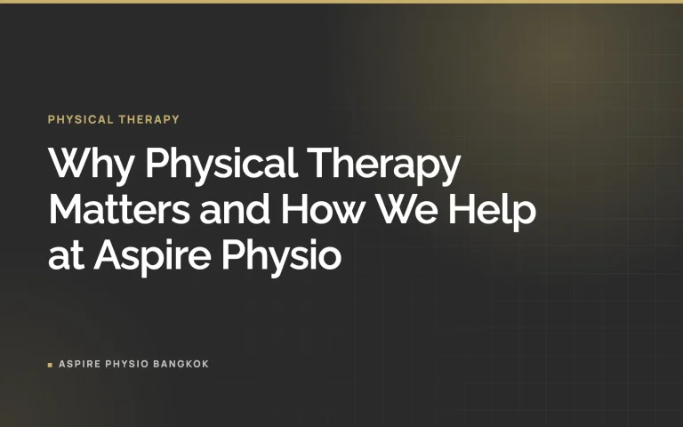 Why Physical Therapy Matters and How We Help at Aspire Physio