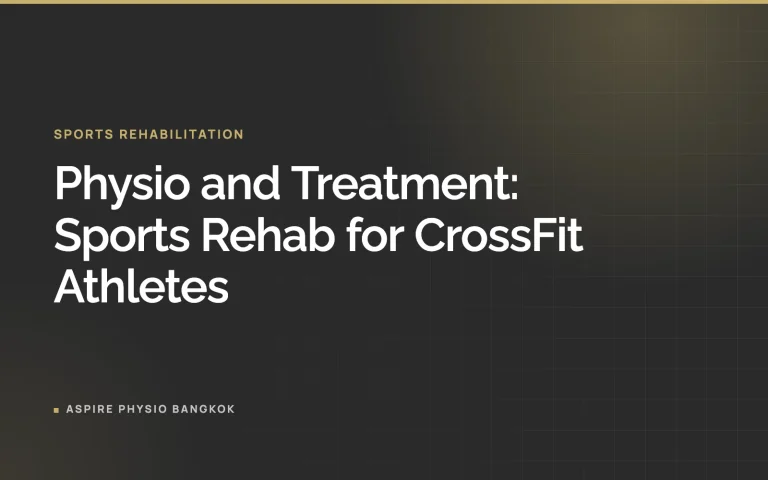Physio and Treatment: Sports Rehab for CrossFit Athletes