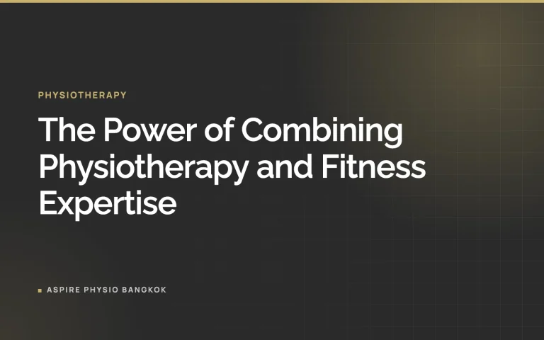The Power of Combining Physiotherapy and Fitness Expertise