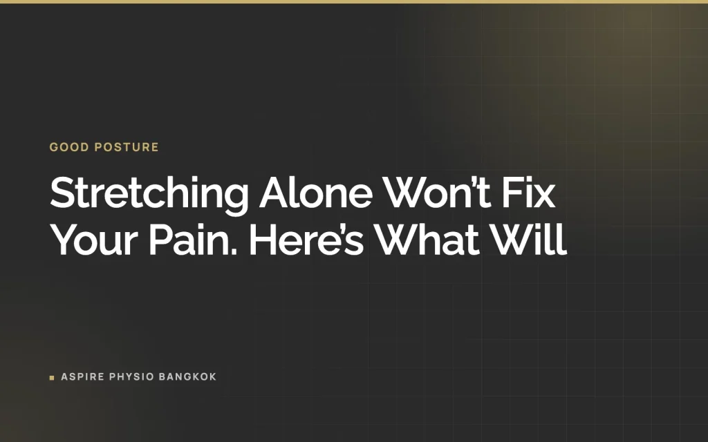 Stretching Alone Won’t Fix Your Pain. Here’s What Will