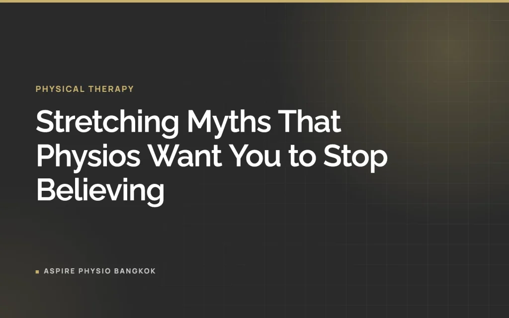 Stretching Myths That Physios Want You to Stop Believing