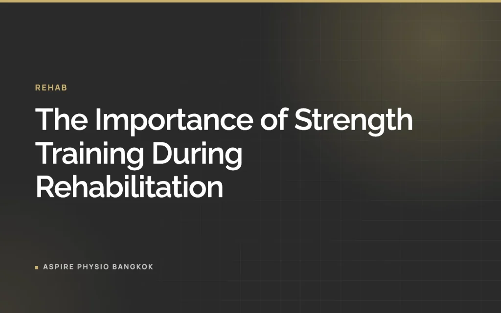 The Importance of Strength Training During Rehabilitation