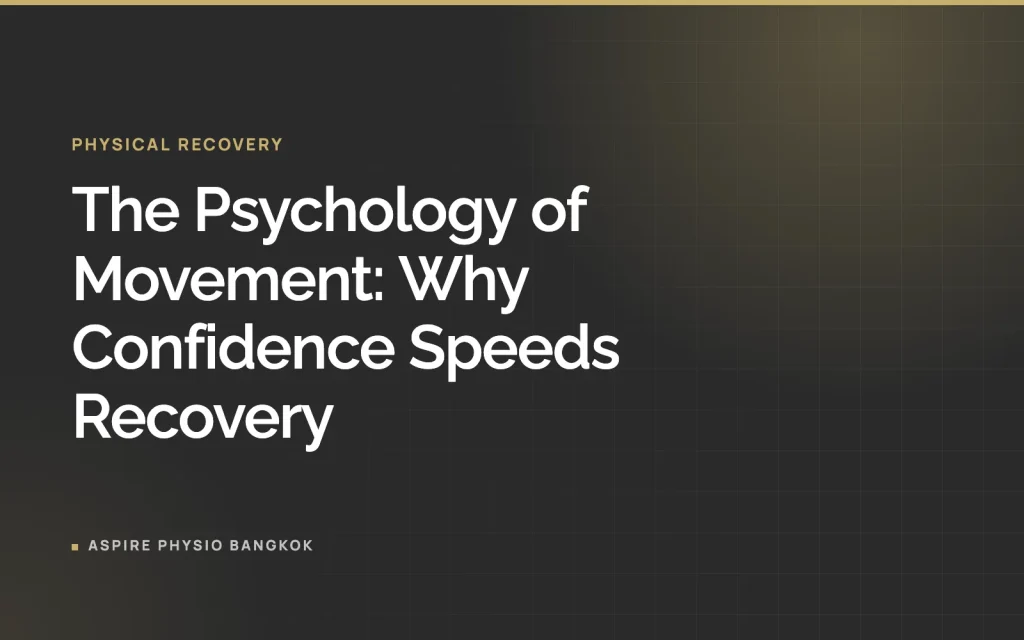 The Psychology of Movement: Why Confidence Speeds Recovery