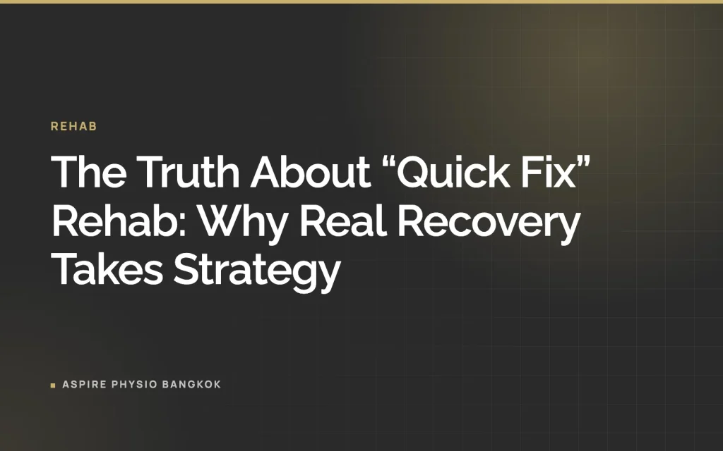 The Truth About “Quick Fix” Rehab: Why Real Recovery Takes Strategy