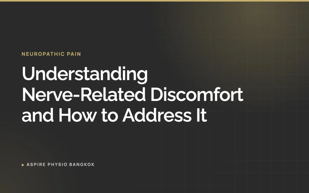 Understanding Nerve-Related Discomfort and How to Address It